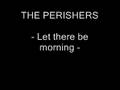 The Perishers - Let there be morning