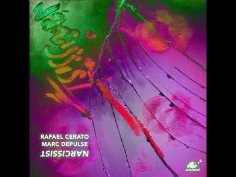 Rafael Cerato & Marc DePulse - Narcissist