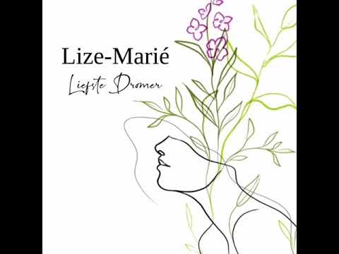 Liefste Dromer - Lize-Marié