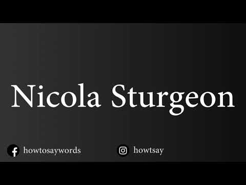 How To Pronounce Nicola Sturgeon