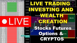 LIVE TRADING INVESTING AND WEALTH CREATION (Stocks Futures Options & CRYPTOS)