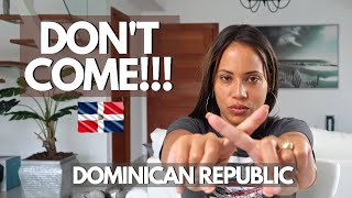 Don't Come, You'll Hate It Here If... Dominican Republic 2021