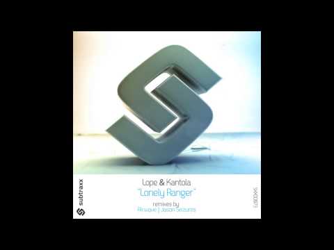 Lope & Kantola - Lonely Ranger (Original Mix) [Subtraxx]