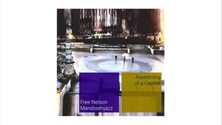 FREE NELSON MANDOOMJAZZ :  "Awakening of a Capital"