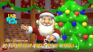 Lilá e Bombom em ... A Fábrica do Papai Noel   🎅🏻🎄