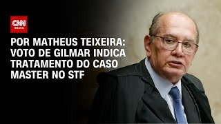 Vídeo: Análise: Voto de Gilmar Mendes pode indicar tratamento do caso Master no STF | CNN PRIME TIME