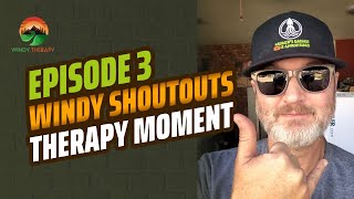 Windy Shoutouts and Therapy Moment | Episode 3