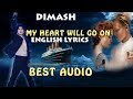 DIMASH - MY HEART WILL GO ON (LYRICS) BEST AUDIO~Димаш~MY HEART WILL GO ON ~ аудио ӘН МӘТІНДЕРІ