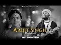 Arijit Singh Mashup 2024 Full Version SICKVED