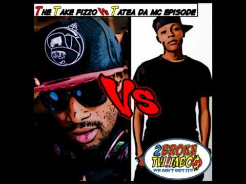 The Take Fizzo Vs Tatea Da MC Episode