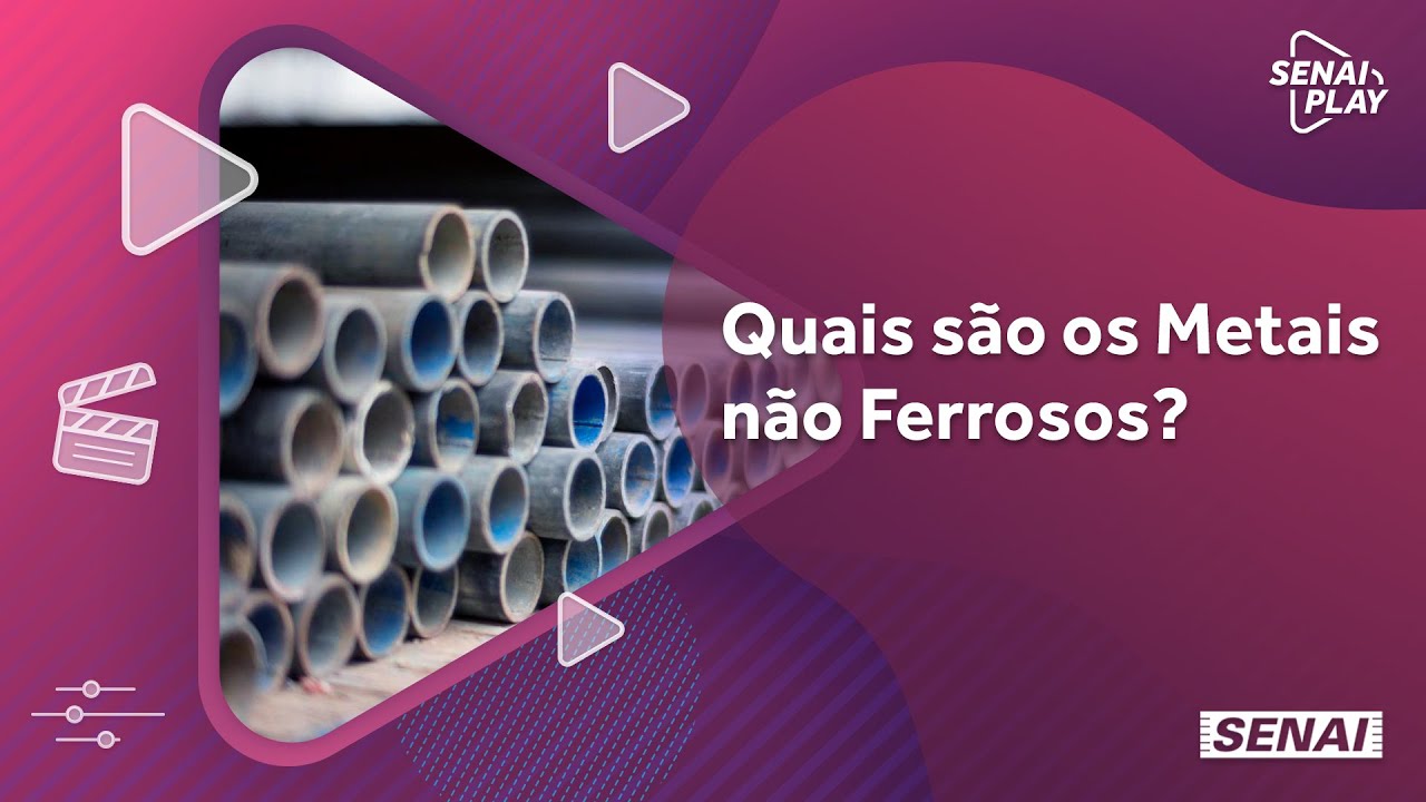 Conheça quais são os tipos de Metais não Ferrosos | SENAI Play