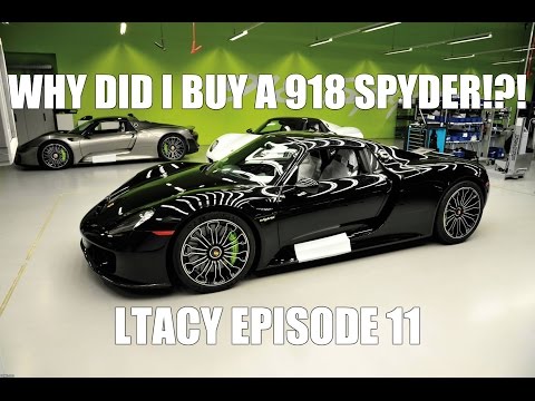 WHY DID I BUY A 918 SPYDER - LTACY Episode 11