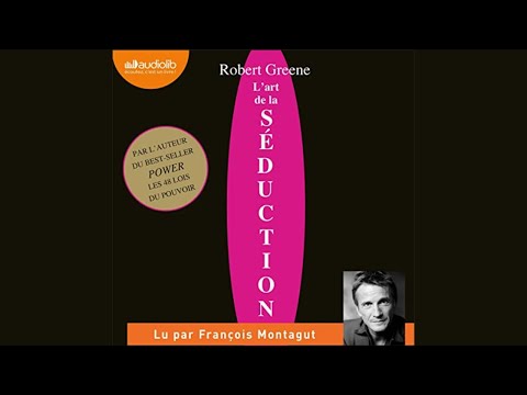 L'art De La Séduction   Robert Greene PART 1 / 2