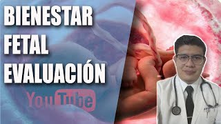 BIENESTAR FETAL EVALUACIÓN