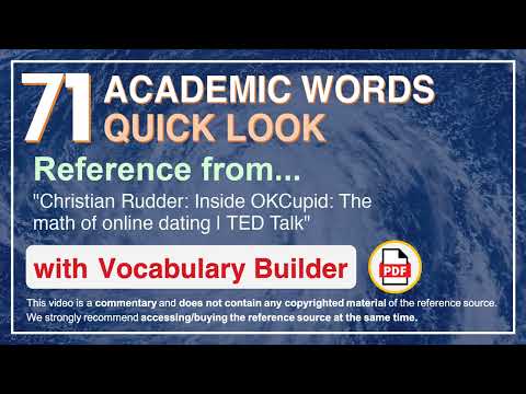 71 Academic Words Quick Look Ref from "Inside OKCupid: The math of online dating | TED Talk"