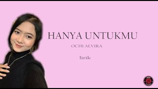 Download lagu HANYA UNTUKMU(Berulang ulang kali telah kukatakan) Ochi Alvira Cover mp3