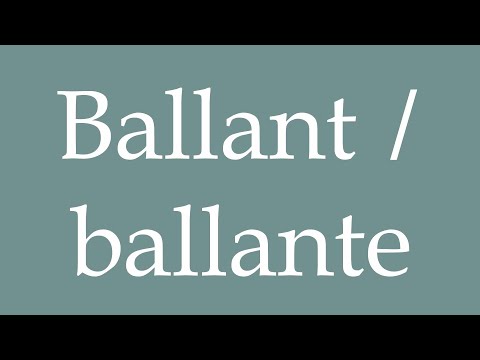 How to Pronounce ''Ballant - ballante'' (Dangling) Correctly in French