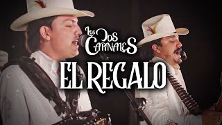 Los Dos Carnales - El Regalo (En Vivo)