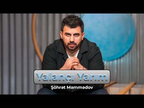 Şöhrət Məmmədov - Yalançı Yarım (Official Audio) 