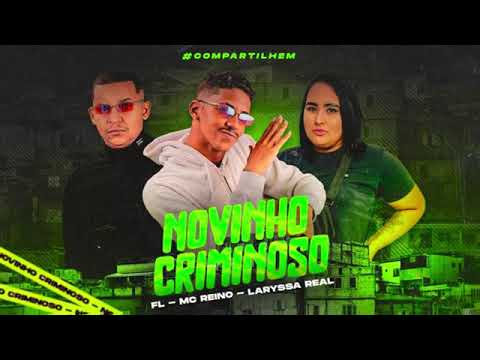 MC REINO  FL E LARYSSA REAL   NOVINHO CRIMINOSO música nova