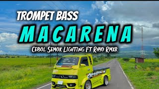 Download lagu BASS SENTAK🔥MACARENA 🌴Cebol Semok Lighting Ft Rhyo remixer || Lagu Terbaru 2026 mp3