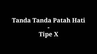 Download lagu Tanda Tanda Patah Hati - Tipe X mp3