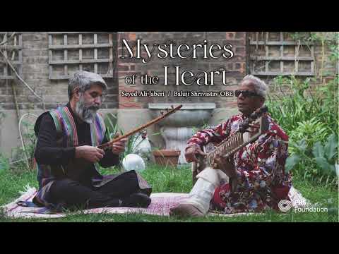 Mysteries of the Heart - Seyed Ali Jaberi & Baluji Shrivastav OBE