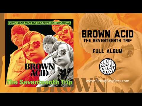 Brown Acid   The Seventeenth Trip (OFFICIAL AUDIO VIDEO)