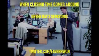 When Closing Time Comes Around (Green Day/Semisonic Mashup)