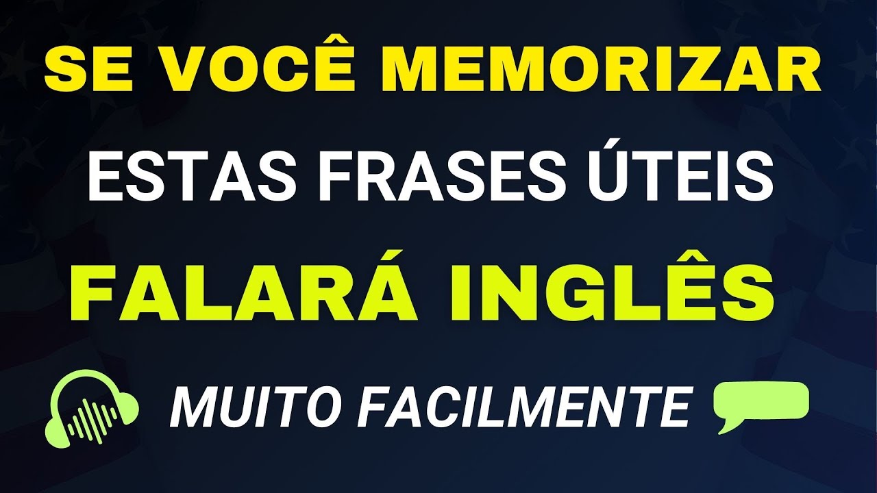 🗽😱 +150 FRASES ÚTEIS PARA EDUCAR SEU OUVIDO EM INGLÊS ✅ ESCUTE, REPITA E APRENDA INGLES COMO NATIVO🧠