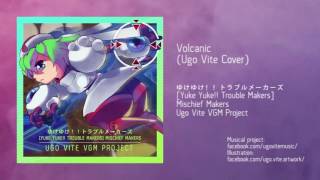 Volcanic (Ugo Vite Cover / Remix ) / Mischief Makers