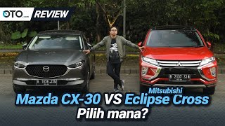Mazda CX-30 vs Mitsubishi Eclipse Cross | Review | Pilih yang Mana? | OTO.com
