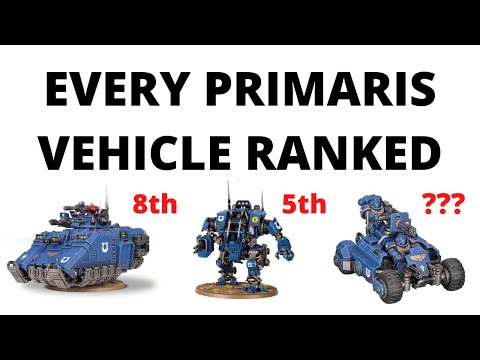 Every Primaris Vehicle Unit Ranked - Best New Space Marine Armour?