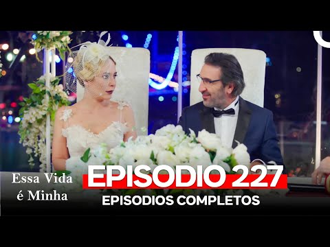 Essa Vida é Minha 227. Episódio (Dublagem em Português)