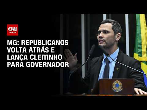 Republicanos recua e decide lançar Cleitinho ao governo de Minas Gerais | CNN PRIME TIME