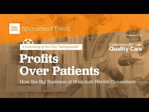 InHospitable Film Panel | Profits Over Patients: How the Big Business of Hospitals Harms Consumers
