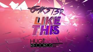 Gakst3r - Like This [Huge Vibes Records]
