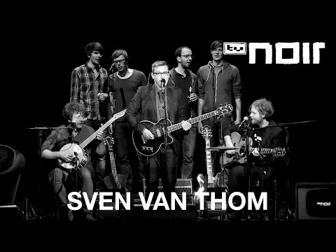 Sven van Thom - Erinnern zu vergessen (feat. Berliner Kneipenchor) (live bei TV Noir)
