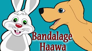 Bandalage Haawa  බණ්ඩලාගෙ හා�