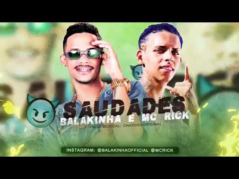 MC BALAKINHA E MC RICK - SAUDADES