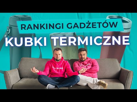 Jak wybierać gadżety reklamowe? KUBKI TERMICZNE - ranking | Gadżetowi Eksperci
