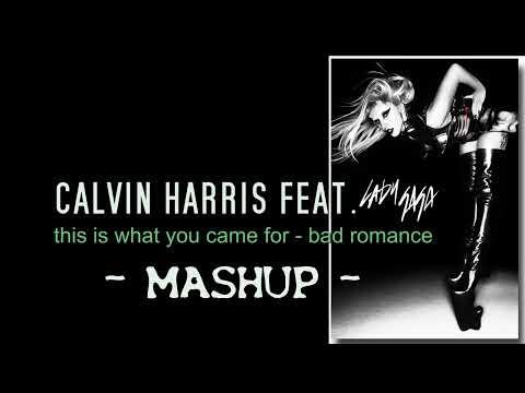Calvin Harris feat. Lady Gaga  -  This is what you came for  & Bad romance [ Mashup 2022]