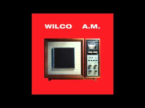 Wilco - I Must Be High