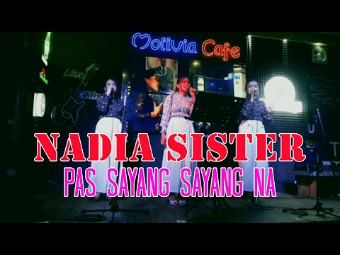 NADIA SISTER - PAS SAYANG SAYANG NA | LAGU BATAK VIRAL (LIVE IN MOLIVIA CAFE)