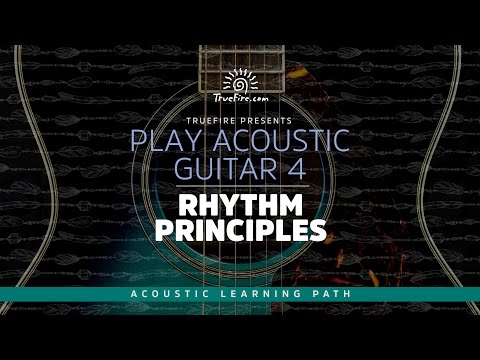 Play Acoustic Guitar 4: Rhythm Principles - Intro