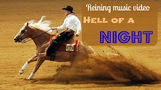 reining music video ~ Hell of a Night