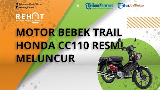 Motor Bebek Trail Honda CC110 Resmi Meluncur, Menggunakan Basis dari Super Cub, Intip Speknya