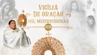 VIGÍLIA DE ORAÇÃO DAS MIL MISERICÓRDIAS | 26.01.2026 | Padre Sandro Santos