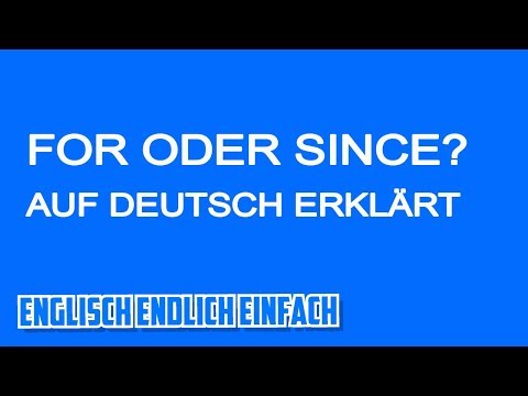Since oder For? Deutsche Erklärung