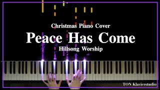 Hillsong Worship - Peace Has Come (Christmas Piano Cover)